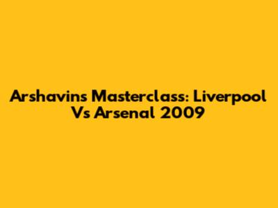Arshavin's Masterclass: Liverpool Vs Arsenal 2009