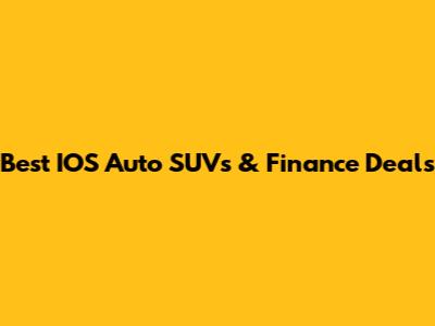 Best IOS Auto SUVs & Finance Deals