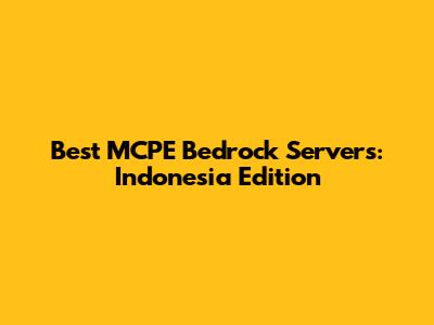 Best MCPE Bedrock Servers: Indonesia Edition