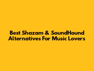 Best Shazam & SoundHound Alternatives For Music Lovers