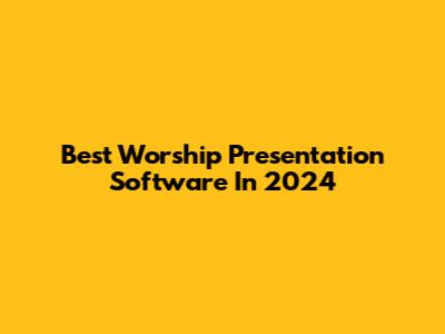 Best Worship Presentation Software In 2024