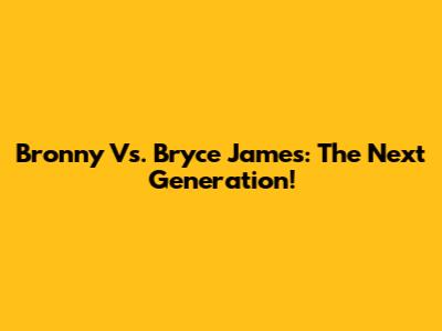 Bronny Vs. Bryce James: The Next Generation!