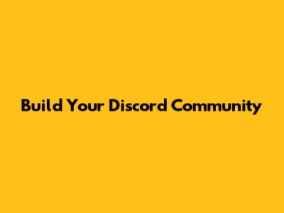 Build Your Discord Community