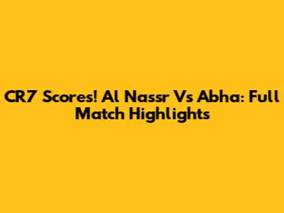 CR7 Scores! Al Nassr Vs Abha: Full Match Highlights