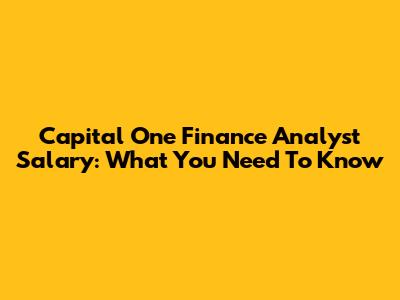 Capital One Finance Analyst Salary: What You Need To Know