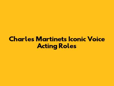 Charles Martinet's Iconic Voice Acting Roles