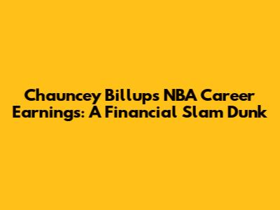Chauncey Billups' NBA Career Earnings: A Financial Slam Dunk