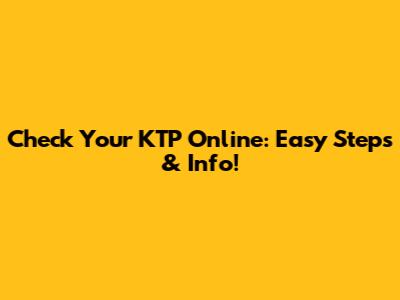 Check Your KTP Online: Easy Steps & Info!