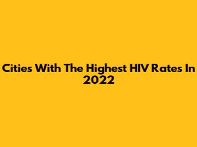 Cities With The Highest HIV Rates In 2022