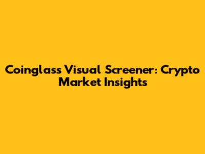 Coinglass Visual Screener: Crypto Market Insights