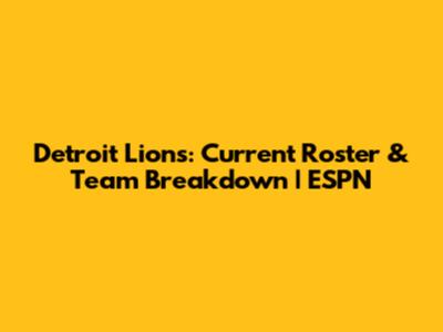 Detroit Lions: Current Roster & Team Breakdown | ESPN