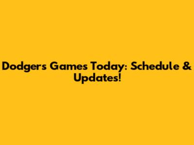 Dodgers Games Today: Schedule & Updates!
