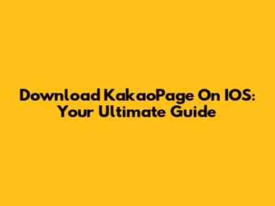 Download KakaoPage On IOS: Your Ultimate Guide