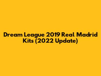 Dream League 2019 Real Madrid Kits (2022 Update)