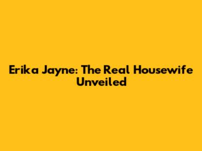 Erika Jayne: The Real Housewife Unveiled