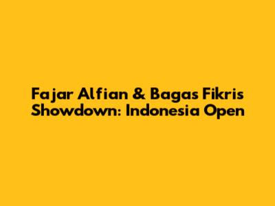 Fajar Alfian & Bagas Fikri's Showdown: Indonesia Open