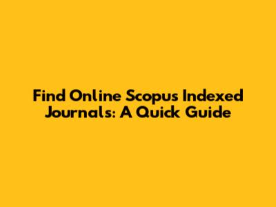 Find Online Scopus Indexed Journals: A Quick Guide