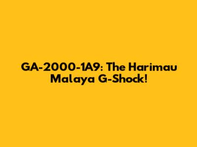 GA-2000-1A9: The *Harimau Malaya* G-Shock!