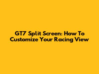 GT7 Split Screen: How To Customize Your Racing View