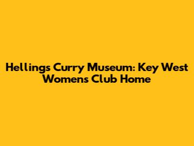 Hellings Curry Museum: Key West Women's Club Home
