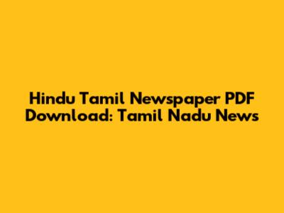 Hindu Tamil Newspaper PDF Download: Tamil Nadu News