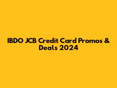 IBDO JCB Credit Card Promos & Deals 2024