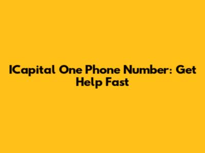 ICapital One Phone Number: Get Help Fast