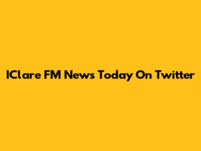 IClare FM News Today On Twitter
