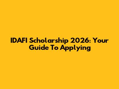IDAFI Scholarship 2026: Your Guide To Applying