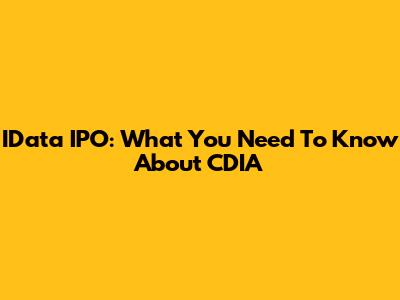 IData IPO: What You Need To Know About CDIA