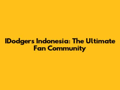 IDodgers Indonesia: The Ultimate Fan Community