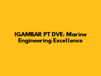 IGAMBAR PT DVE: Marine Engineering Excellence