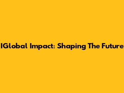 IGlobal Impact: Shaping The Future