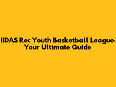 IIDAS Rec Youth Basketball League: Your Ultimate Guide