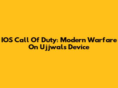 IOS Call Of Duty: Modern Warfare On Ujjwal's Device
