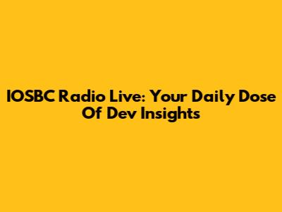 IOSBC Radio Live: Your Daily Dose Of Dev Insights