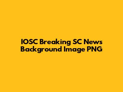 IOSC Breaking SC News Background Image PNG