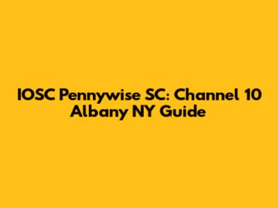 IOSC Pennywise SC: Channel 10 Albany NY Guide