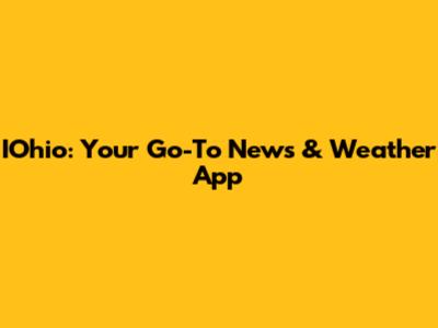 IOhio: Your Go-To News & Weather App