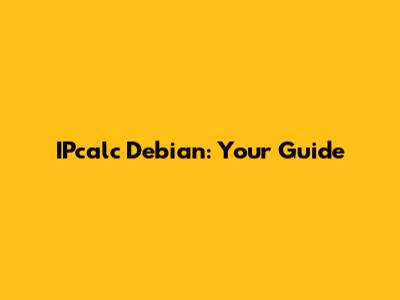 IPcalc Debian: Your Guide