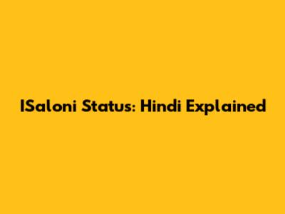 ISaloni Status: Hindi Explained