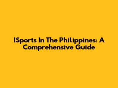 ISports In The Philippines: A Comprehensive Guide