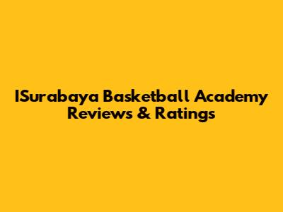 ISurabaya Basketball Academy Reviews & Ratings