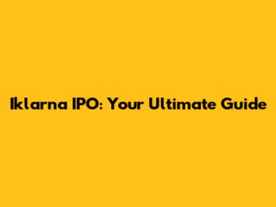Iklarna IPO: Your Ultimate Guide