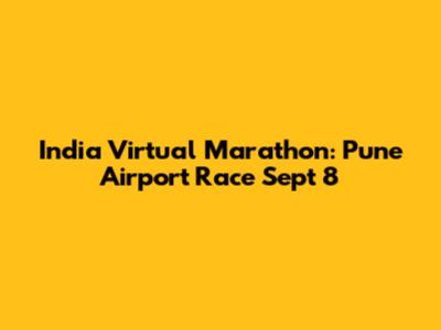 India Virtual Marathon: Pune Airport Race Sept 8