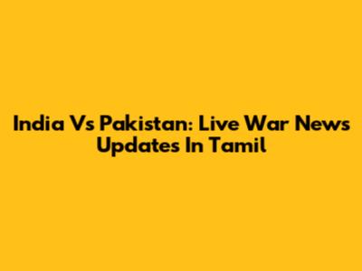 India Vs Pakistan: Live War News Updates In Tamil