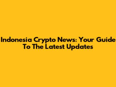 Indonesia Crypto News: Your Guide To The Latest Updates
