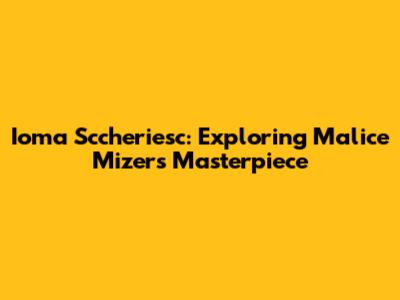 Ioma Sccheriesc: Exploring Malice Mizer's Masterpiece