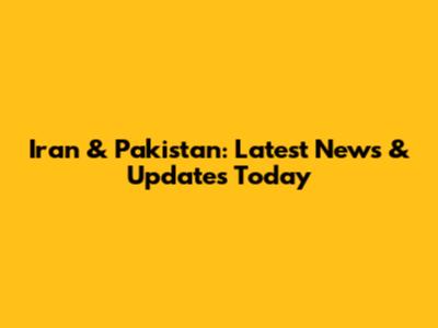Iran & Pakistan: Latest News & Updates Today