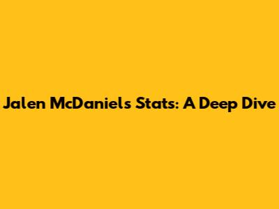 Jalen McDaniels Stats: A Deep Dive
